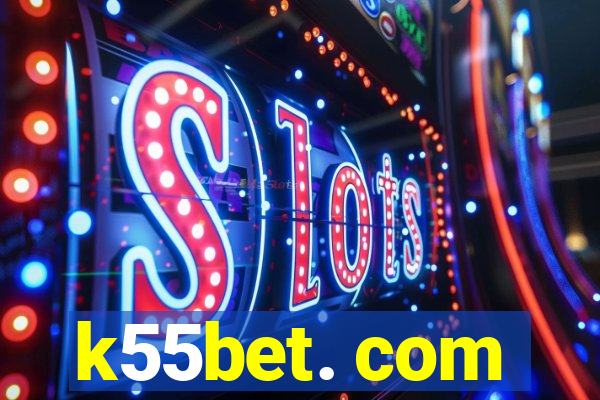k55bet. com
